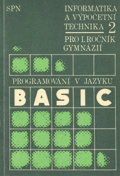 Informatika a výpočetní technika 2 : pro I. ročník gymnázií. Basic