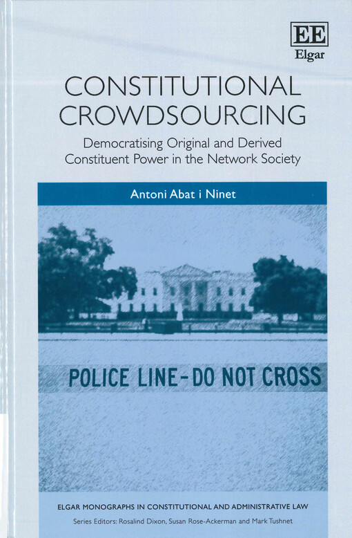 Constitutional crowdsourcing : democratising original and derived constituent power in the network society