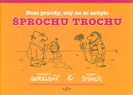 Není pravdy, aby na ní nebylo šprochu trochu