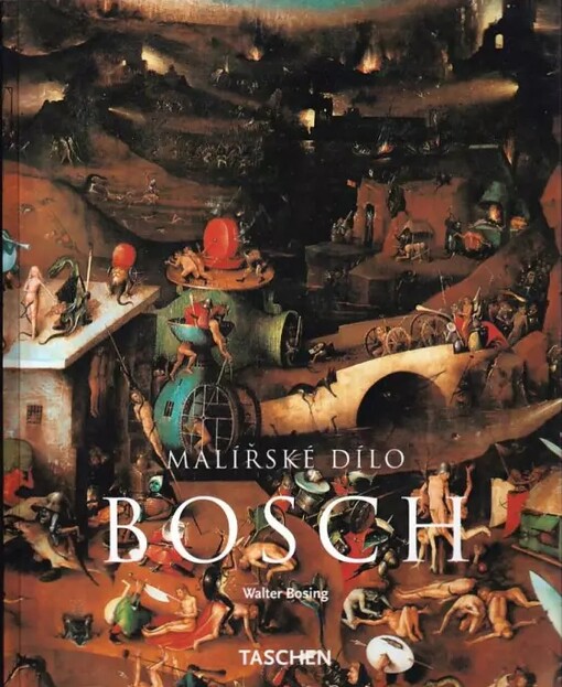 Hieronymus Bosch : kolem 1450-1516 : mezi nebem a peklem
