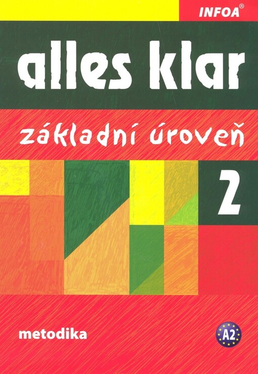 Alles klar 2 : základní úroveň : pro 2. stupeň základních škol, víceletá gymnázia a střední školy, metodika