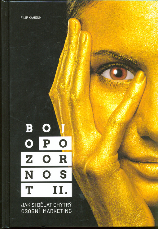 Boj o pozornost. II., Jak si dělat chytrý osobní marketing