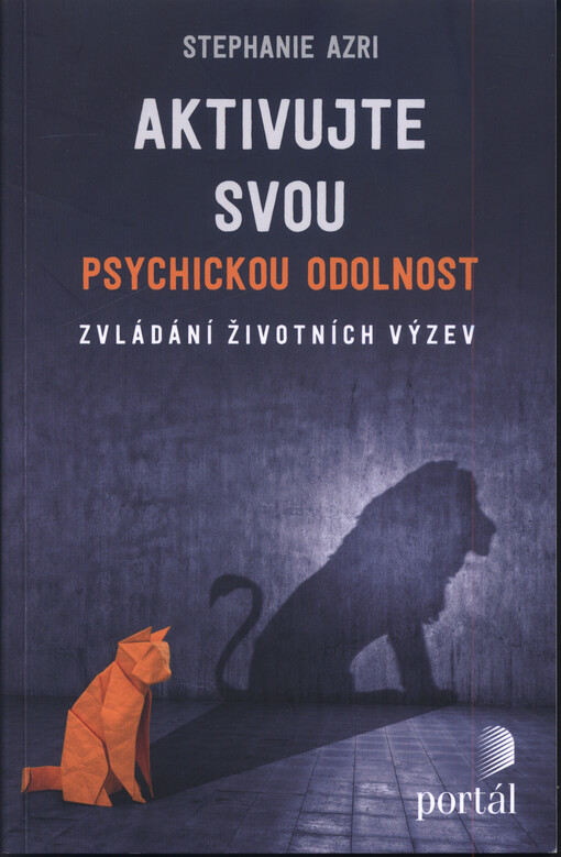 Aktivujte svou psychickou odolnost : zvládání životních výzev