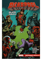 Deadpool, miláček publika. Občanská válka II  (odkaz v elektronickém katalogu)