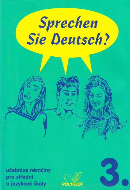 Sprechen Sie Deutsch? : učebnice němčiny pro střední a jazykové školy : [pro studenty], 3. díl