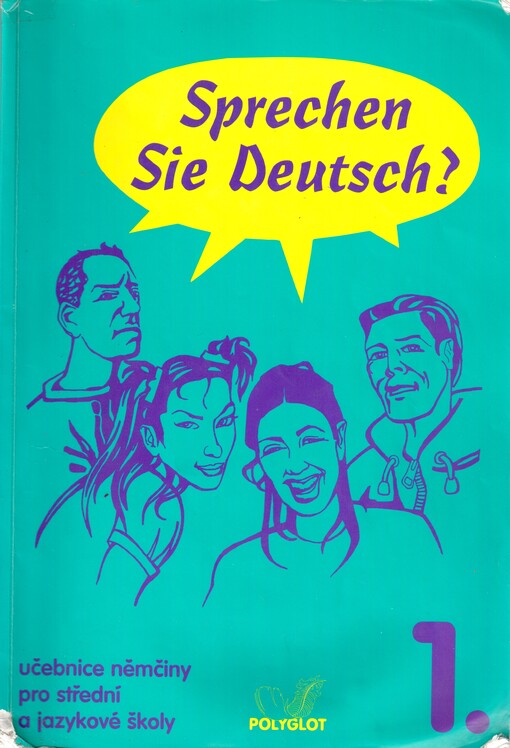 Sprechen Sie Deutsch? : učebnice němčiny pro střední a jazykové školy : [pro studenty], 1. díl