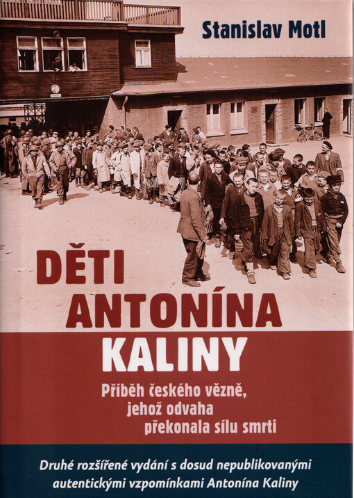 Děti Antonína Kaliny : příběh českého vězně, jehož odvaha překonala sílu smrti