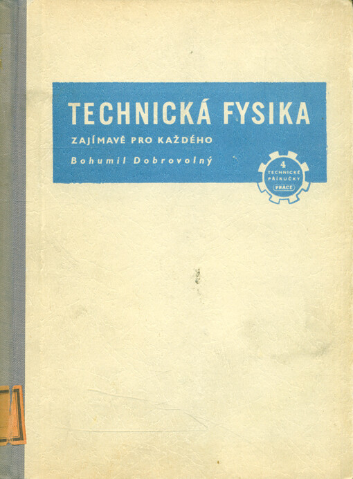 Technická fysika : zajímavě pro každého : základy mechaniky, elektrotechniky, akustiky, thermiky a optiky
