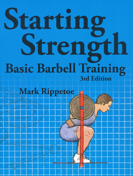 Starting strength : basic barbell training