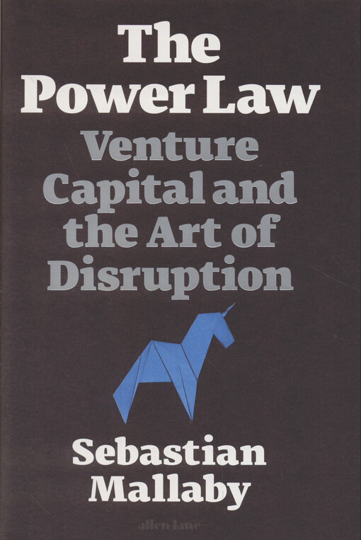 The power law : venture capital and the art of disruption