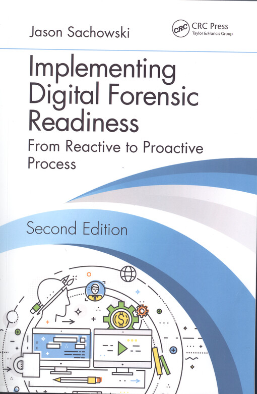 Implementing digital forensic readiness : from reactive to proactive process