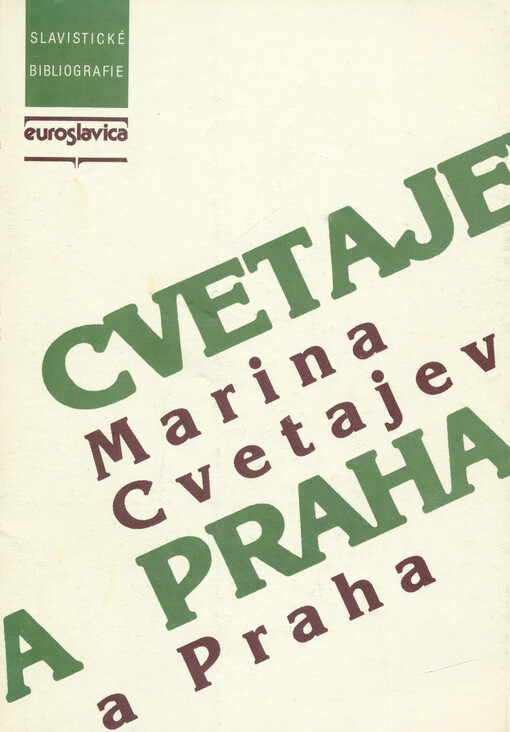 Marina Cvetajevová a Praha: výběrová bibliografie Mariny Cvetajevové v českém tisku