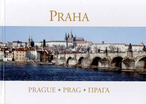 Praha =: Prague = Prag = Praga