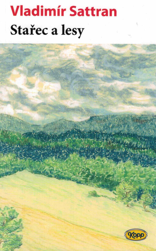 Stařec a lesy : (z deníku starého pána)