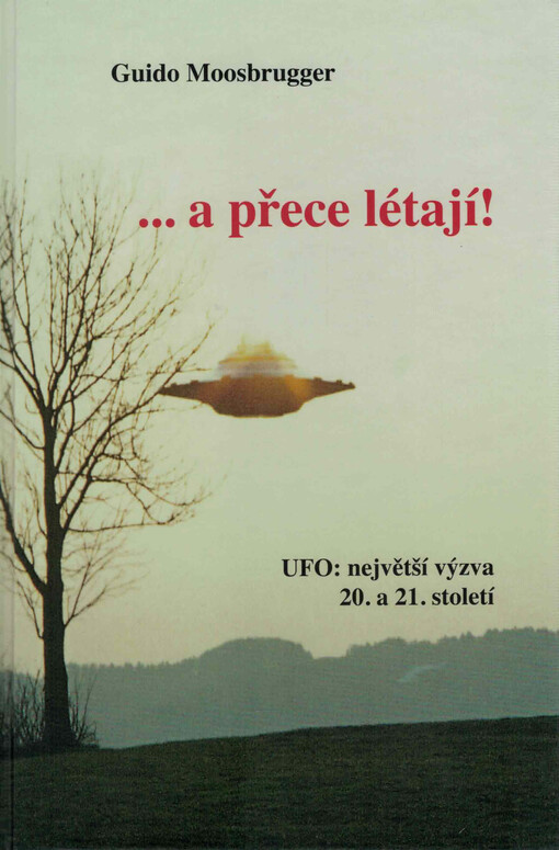 ... a přece létají! : UFO: Největší výzva 20. a 21. století