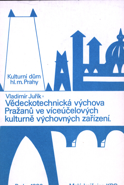 Vědeckotechnická výchova Pražanů ve víceúčelových kulturně výchovných zařízení