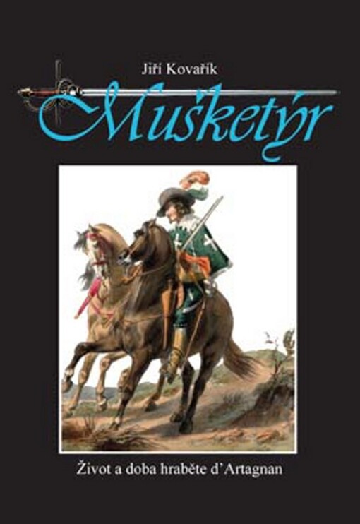 Mušketýr: život a doba hraběte d'Artagnan