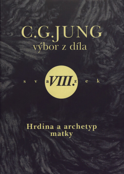 Hrdina a archetyp matky : (symboly a proměny II)