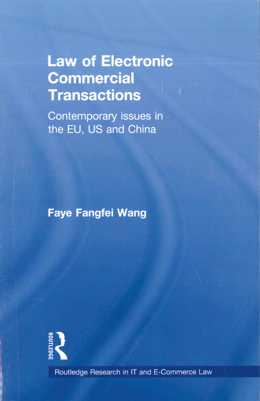 Law of electronic commercial transactions : contemporary issues in the EU, US and China