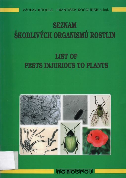 Seznam škodlivých organismů rostlin: viry, prokaryota, houby a houbám podobné organismy, živočišní škůdci, plevele a parazitické rostliny