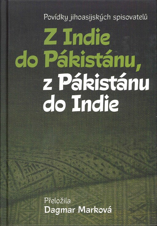 Z Indie do Pákistánu, z Pákistánu do Indie : povídky jihoasijských spisovatelů