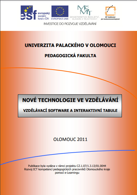 Nové technologie ve vzdělávání : vzdělávací software a interaktivní tabule : [... příspěvky vědecko-odborné konference ..., 11.-15.10.2010 na Pedagogické fakultě Univerzity Palackého v Olomouci