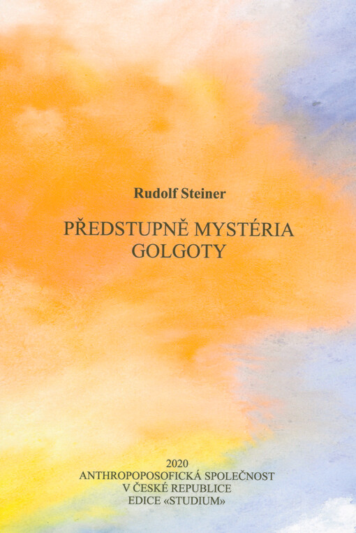 Předstupně mystéria Golgoty : deset přednášek proslovených 1913-1914 v různých státech