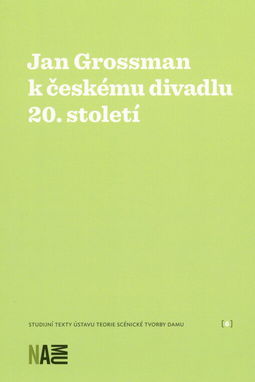 Jan Grossmann k českému divadlu 20. století