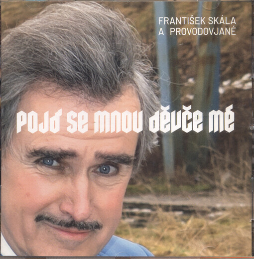 Pojď se mnou děvče mé