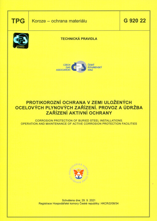 Protikorozní ochrana v zemi uložených ocelových plynových zařízení : provoz a údržba zařízení aktivní ochrany = Corrosion protection of buried steel installations : operation and maintenance of active corrosion protection facilities : TPG G 920 22 : schvá