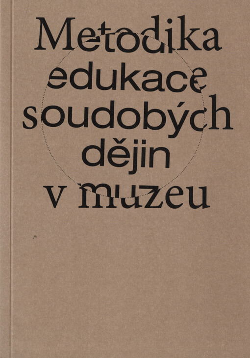 Metodika edukace soudobých dějin v muzeu