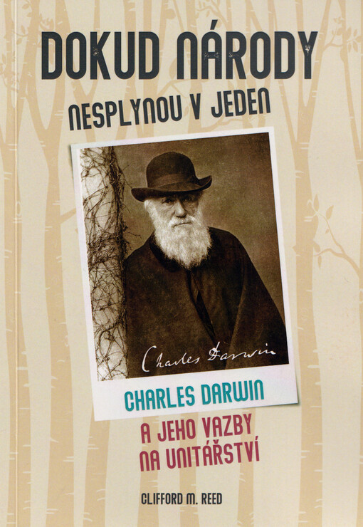 Dokud národy nesplynou v jeden : Charles Darwin a jeho vazby na unitářství