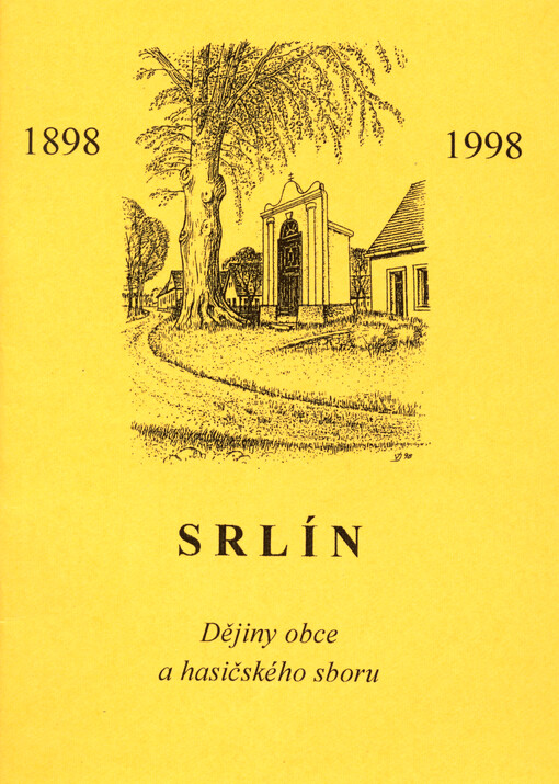 Srlín : dějiny obce a hasičského sboru : 1898-1998