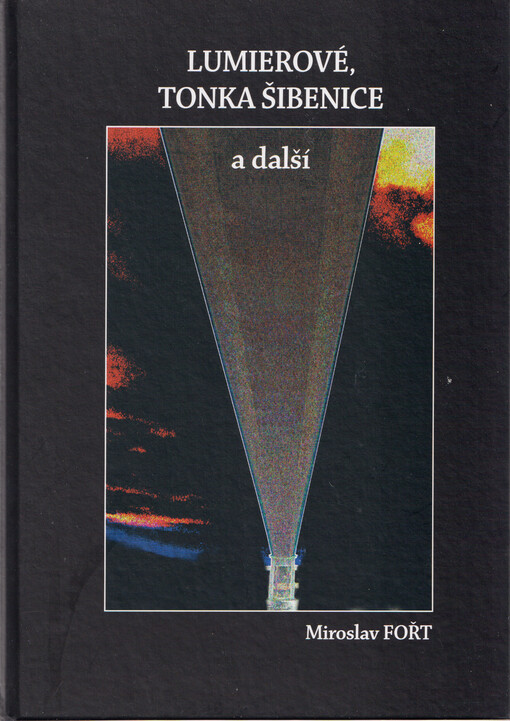 Lumierové, Tonka Šibenice a další