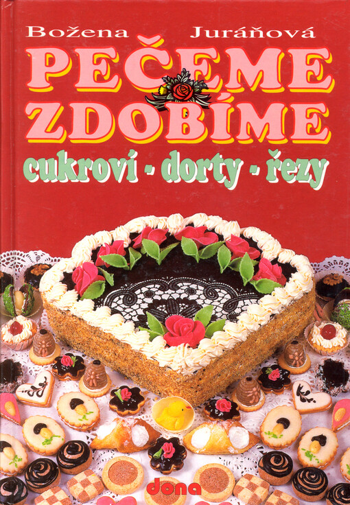 Pečeme, zdobíme : cukroví, dorty, řezy
