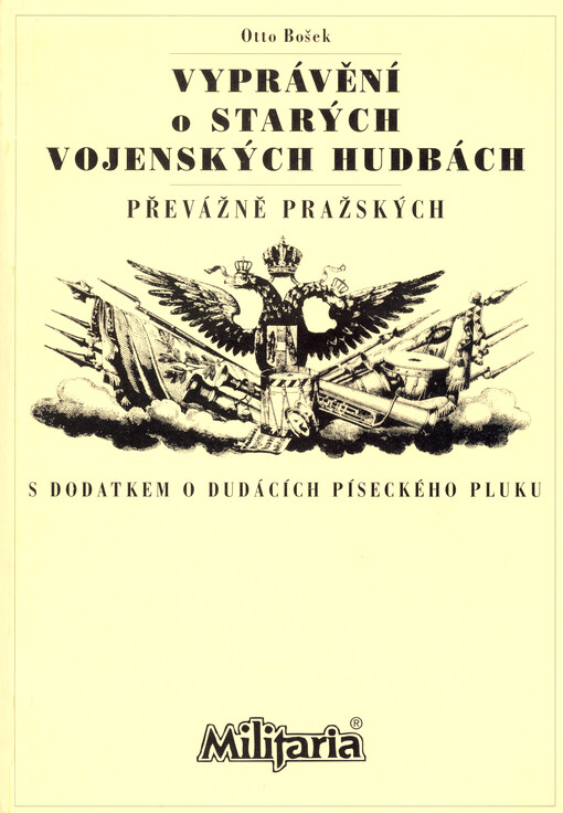 Vyprávění o starých vojenských hudbách, převážně pražských : s dodatkem o dudácích píseckého pluku