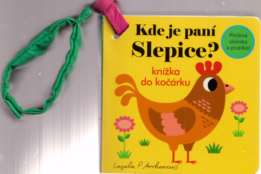 Kde je paní Slepice? : knížka do kočárku