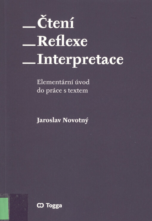 Čtení - reflexe - interpretace : elementární úvod do práce s textem