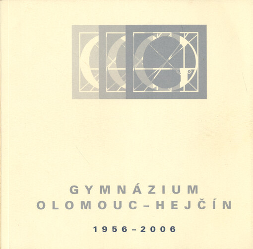 Gymnázium Olomouc-Hejčín : 1956-2006