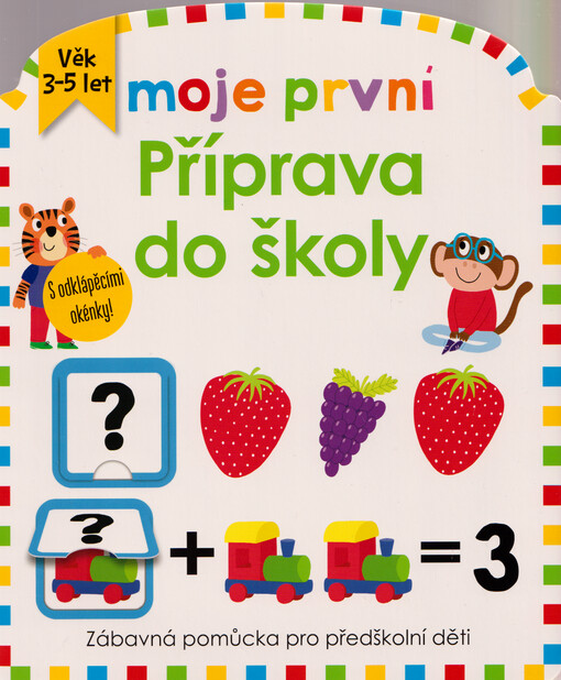 Moje první příprava do školy : zábavná pomůcka pro předškolní děti