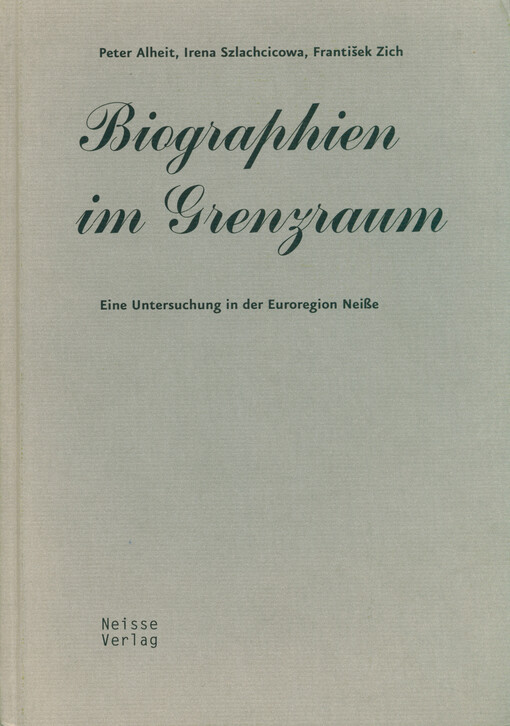 Biographien im Grenzraum : eine Untersuchung in der Euroregion Neiße