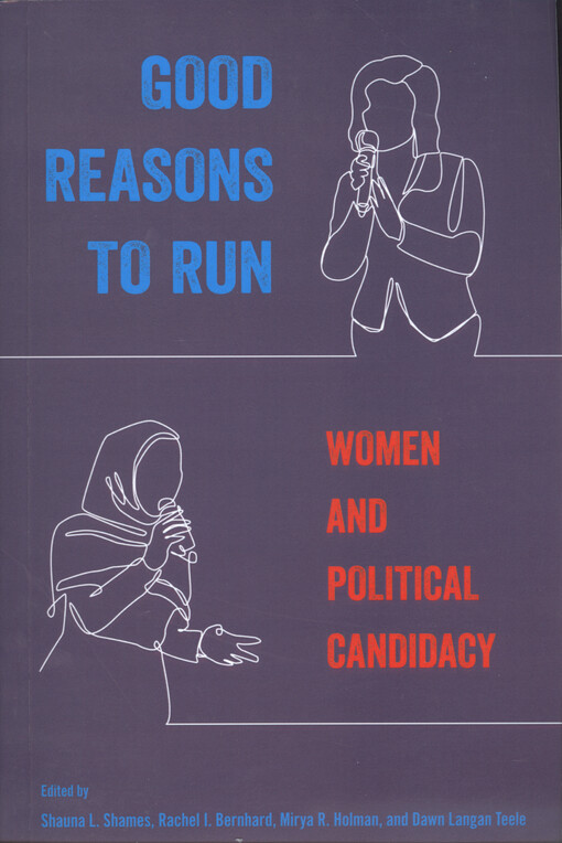 Good reason to run : women and political candidacy