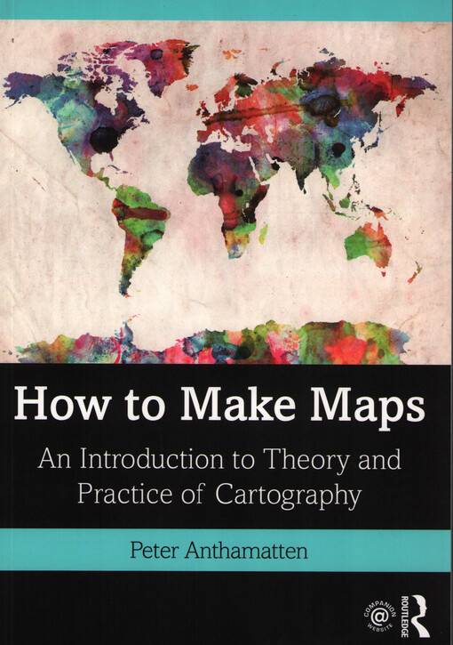 How to make maps : an introduction to theory and practice of cartography