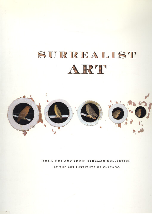 Surrealist art : The Lindy and Edwin Bergman Collection at The Art Institute of Chicago