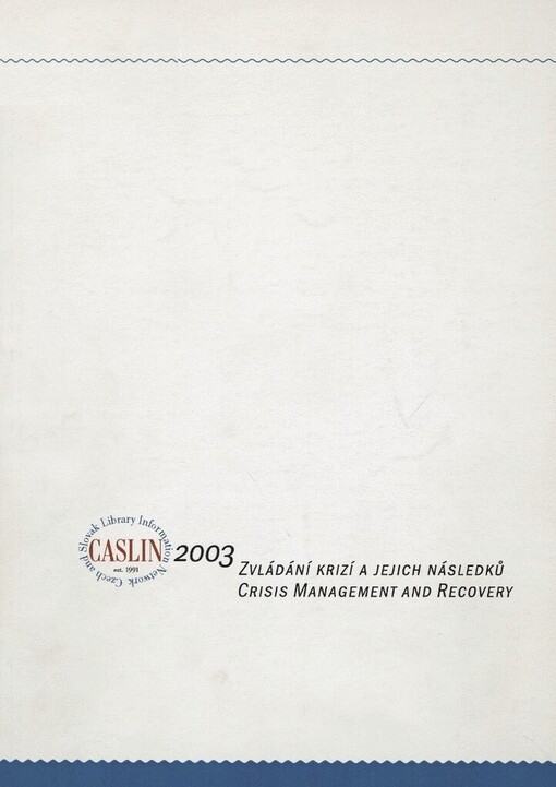 Zvládání krizí a jejich následků =: Crisis management and recovery : CASLIN 2003