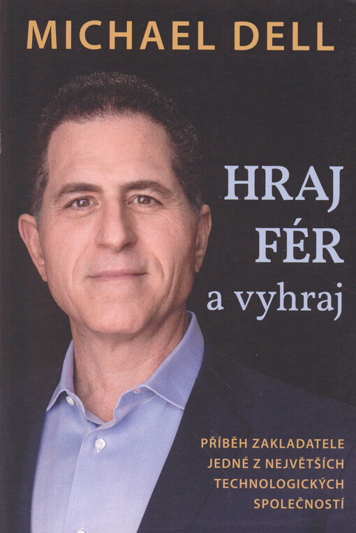 Hraj fér a vyhraj : příběh zakladatele jedné z největších technologických společností