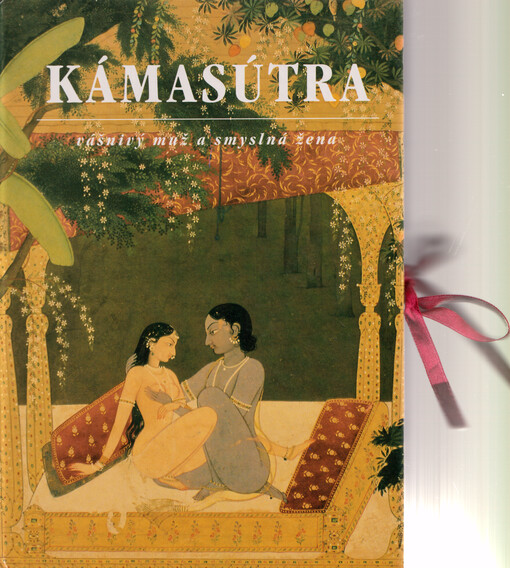 Kámasútra : vášnivý muž a smyslná žena