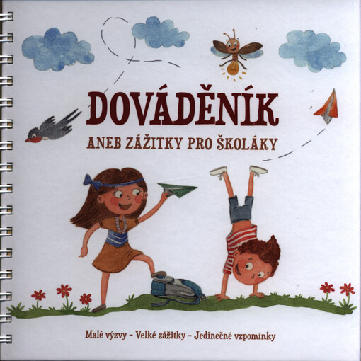 Dováděník, aneb, Zážitky pro školáky : malé výzvy, velké zážitky, jedinečné vzpomínky