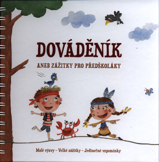 Dováděník, aneb, Zážitky pro předškoláky : malé výzvy, velké zážitky, jedinečné vzpomínky