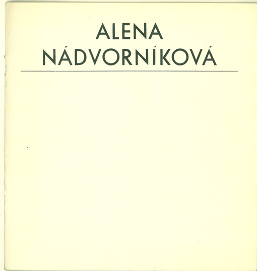 Alena Nádvorníková : uvnitř a vně (kresby z let 1975-1990) : katalog výstavy, Brno 10. duben - 13. květen 1990
